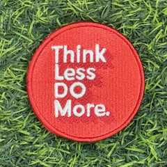 Think Less Do More Patch