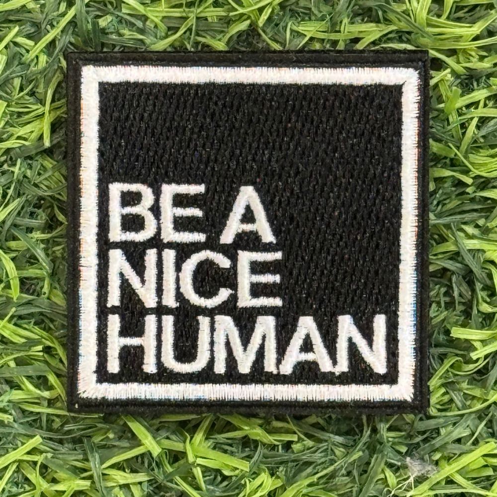 BE A NICE HUMAN Morale Patch
